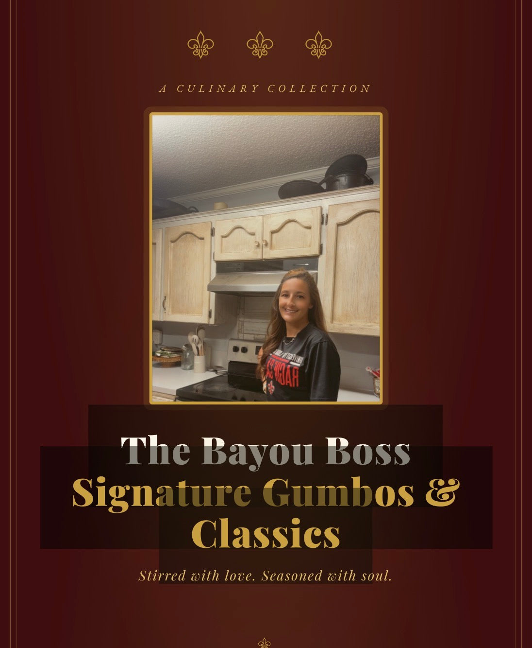 Bayou BOSS :SignatureGumbos and Classics Cookbook