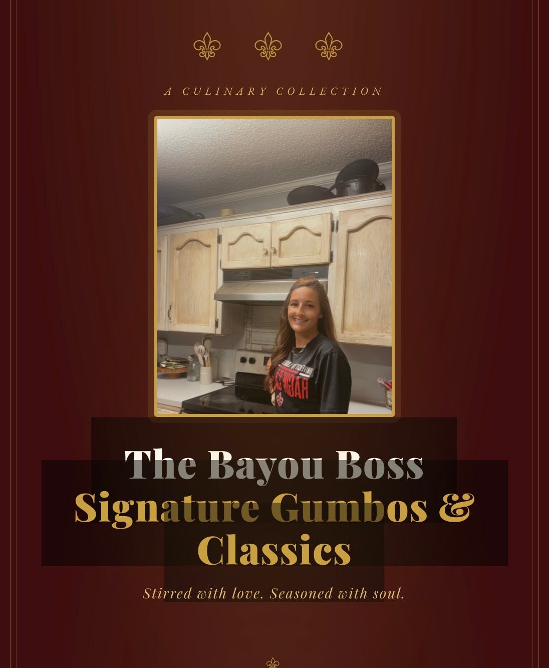 Bayou BOSS :SignatureGumbos and Classics Cookbook - Classy Cajuns